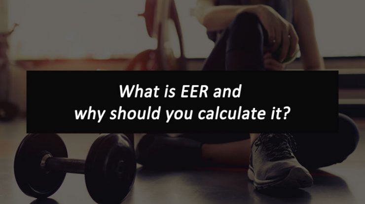 What is EER and why should you calculate it? 1 What is EER and why should you calculate it?