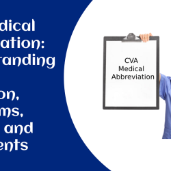 CVA Medical Abbreviation: Understanding the Definition, Symptoms, Causes, and Treatments 1 CVA Medical Abbreviation