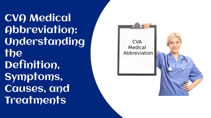 CVA Medical Abbreviation: Understanding the Definition, Symptoms, Causes, and Treatments 1 CVA Medical Abbreviation