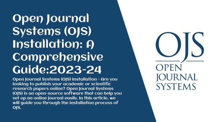 Open Journal Systems (OJS) Installation: A Comprehensive Guide:2023-24 1 Open Journal Systems (OJS) Installation
