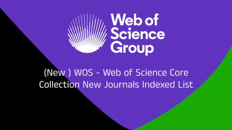 (New) WOS - Web of Science Core Collection New Indexed Journals List in 2023 1 (New ) WOS - Web of Science Core Collection New Indexed Journals List