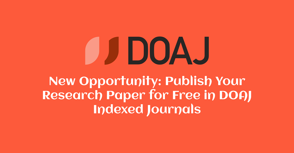 New Opportunity Publish Your Research Paper for Free in DOAJ Indexed Journals