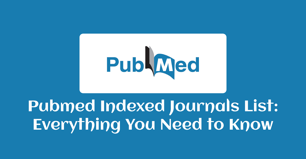 Pubmed Indexed Journals List: Everything You Need to Know 1 Pubmed Indexed Journals