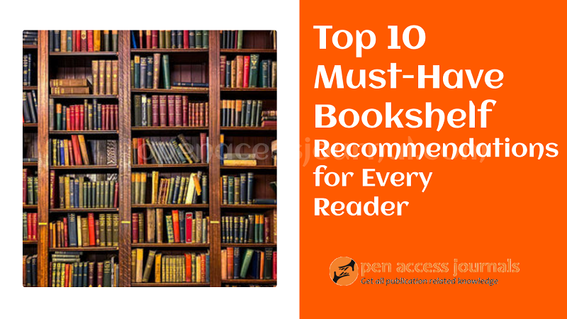 Top 10 Must-Have Bookshelf Recommendations for Every Reader